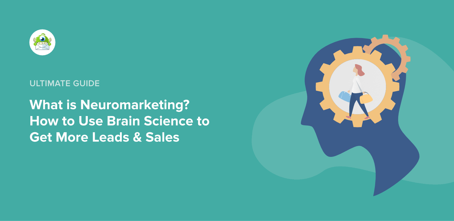 Neuromarketing: How to Use Brain Science to Get More Leads & Sales