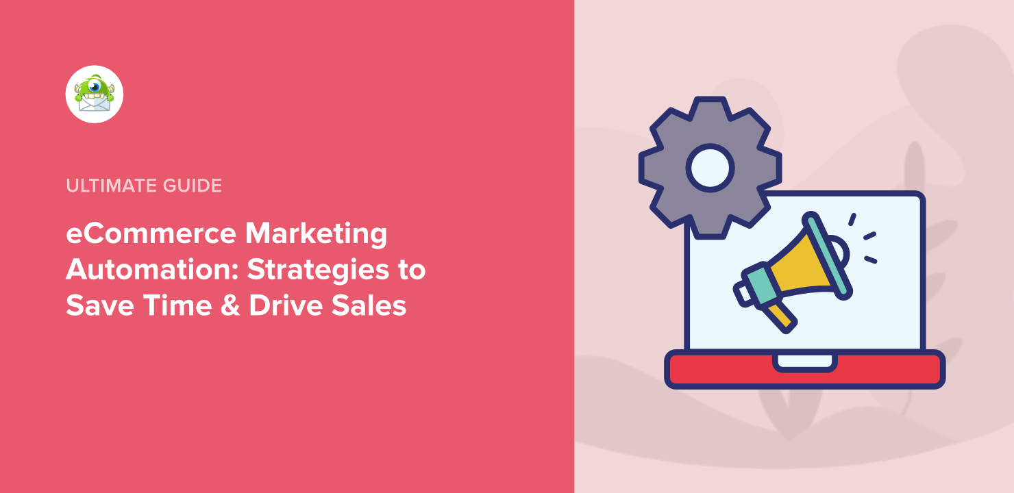 eCommerce Marketing Automation: Strategies to Save Time & Drive Sales