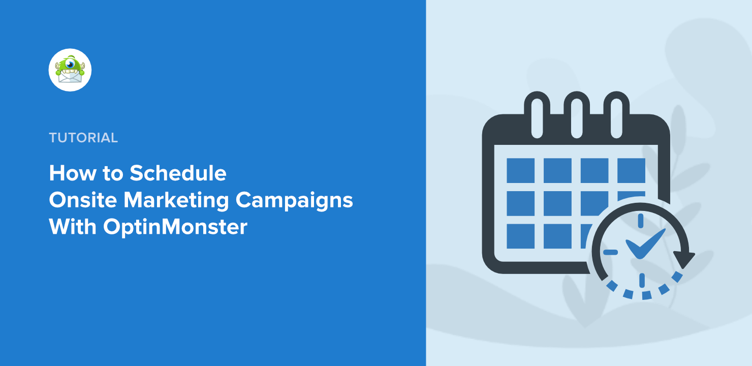 How to Schedule Onsite Marketing Campaigns With OptinMonster