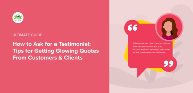 How to Ask for a Testimonial: Tips for Getting Glowing Quotes from Customers & Clients