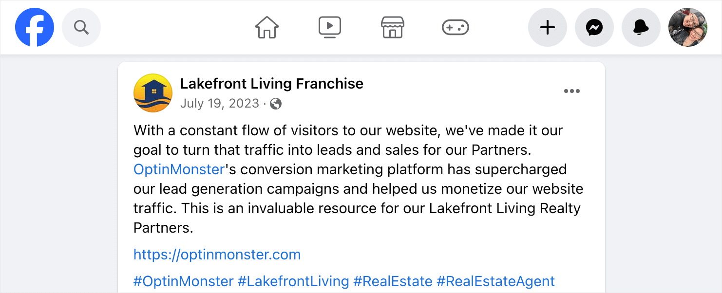 Facebook post from Lakefront Living Franchise that says "With a constant flow of visitors to our website, we've made it our goal to turn that traffic into leads and sales for our Partners. OptinMonster's conversion marketing platform has supercharged our lead generation campaigns and helped us monetize our website traffic. This is an invaluable resource for our Lakefront Living Realty Partners. "