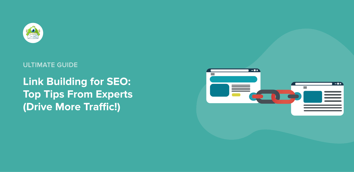 Link Building for SEO: Top Tips From Experts (Drive More Traffic!)