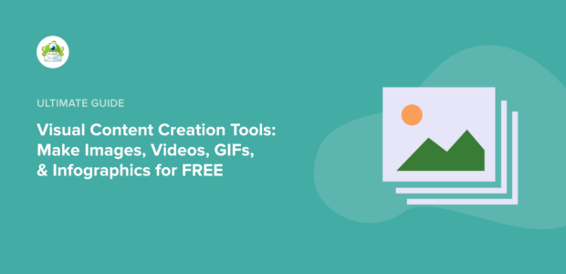 Visual Content Creation Tools: Make Images, Videos, GIFs, & Infographics for FREE