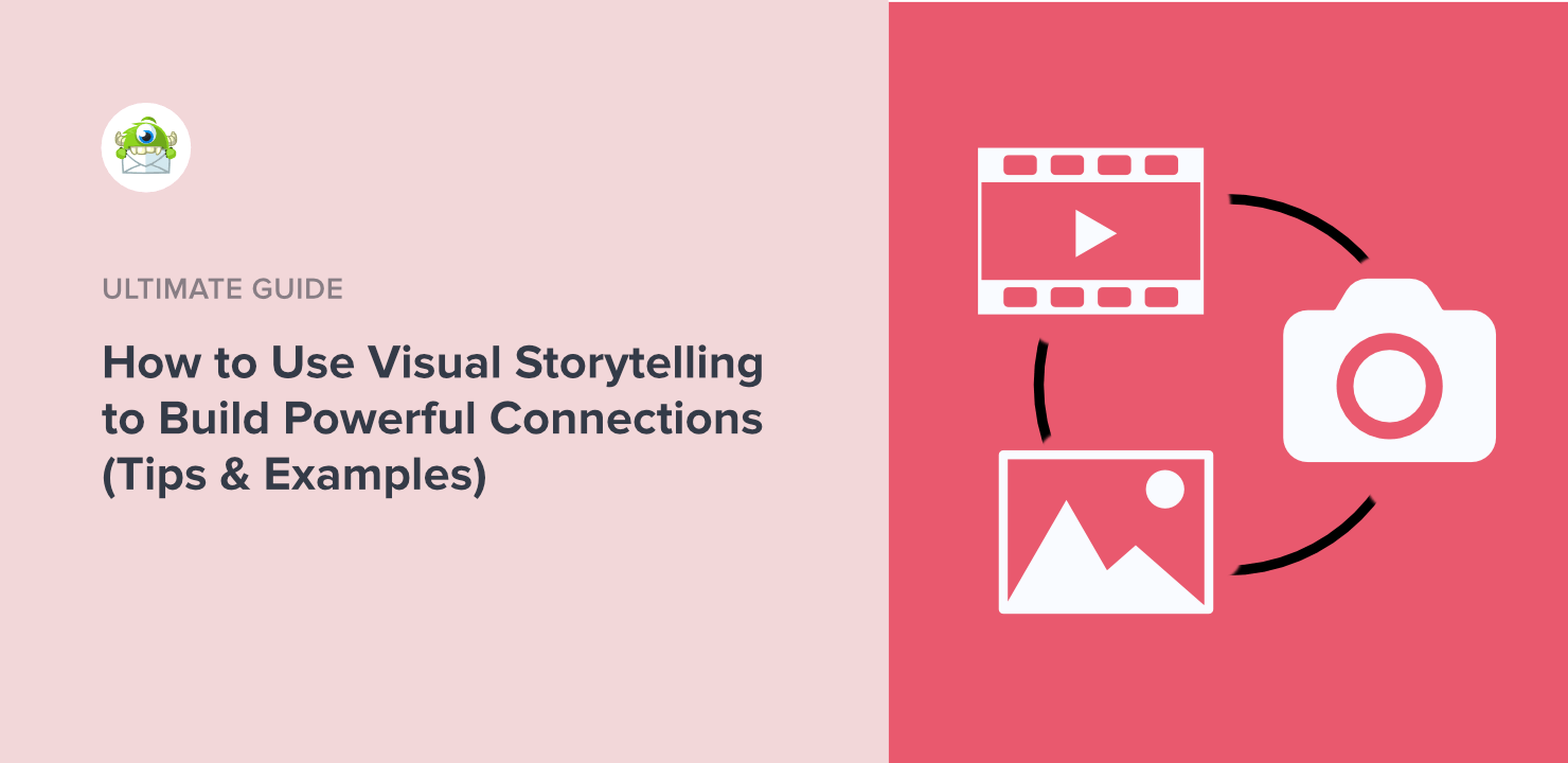 How to Use Visual Storytelling to Build Powerful Connections (Tips & Examples)