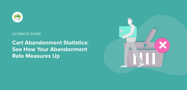 Cart Abandonment Statistics: See How Your Abandonment Rate Measures Up