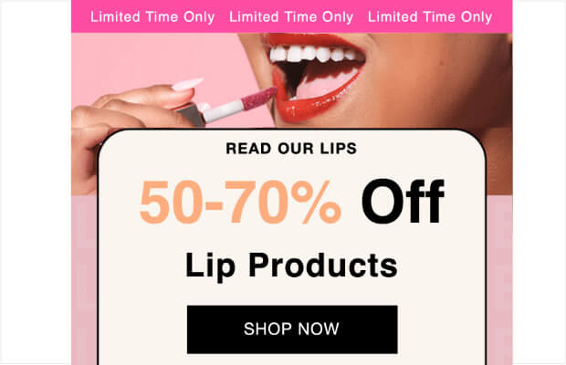 Promo email from IPSY. Pink header at the top says "Limited Time Only." Photo of a woman applying lipstick. Body text says "Read our lips: 50%70% off lip products" The black call to action button says "Shop Now"