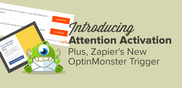 attention activation and zapier's new optinmonster leads trigger