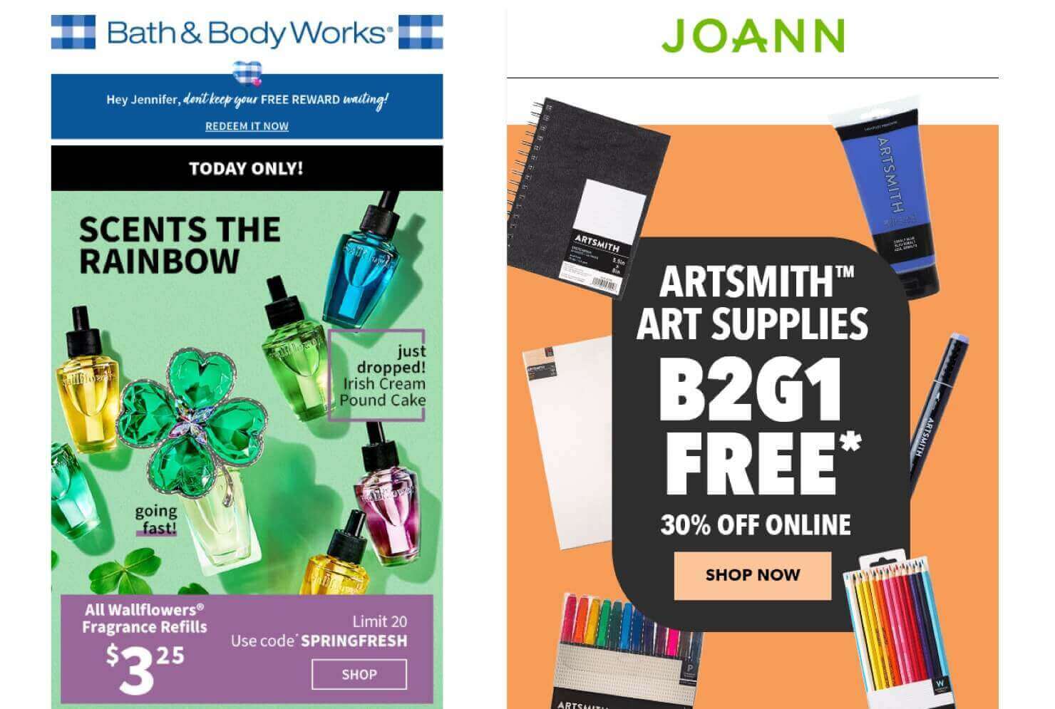 Screenshots of 2 eCommerce email examples. 1. Bath and Body Works email that promotes their Wallflowers Fragrance Refills for .25. There's a coupon code to use." 2. Email from Joann that says, "ARTSMITH™ ART SUPPLIES B2G1 FREE* 30% OFF ONLINE" with a "Show Now" CTA button.