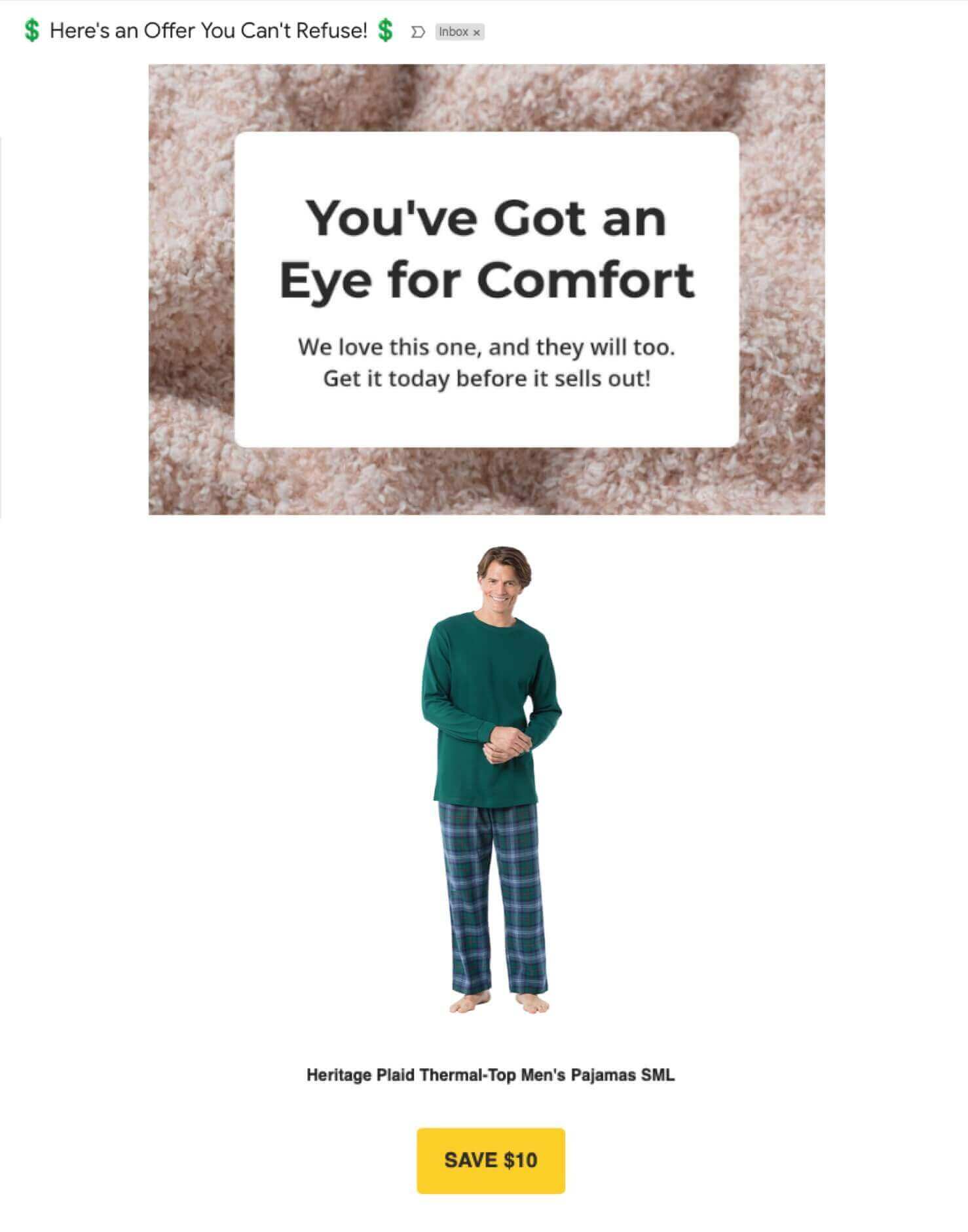 Email PajamaGran that says "You've Got an Eye for Comfort. We love this one, and they will too. Get it today before it sells out!" Then, there's a photo and link to a product, and a CTA button that says "Save $10"