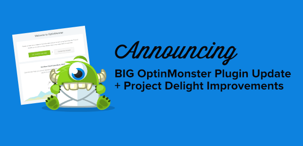 BIG OptinMonster Plugin Update + More Project Delight Improvements