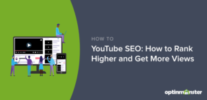 YouTube SEO: How To Rank Higher And Get More Views