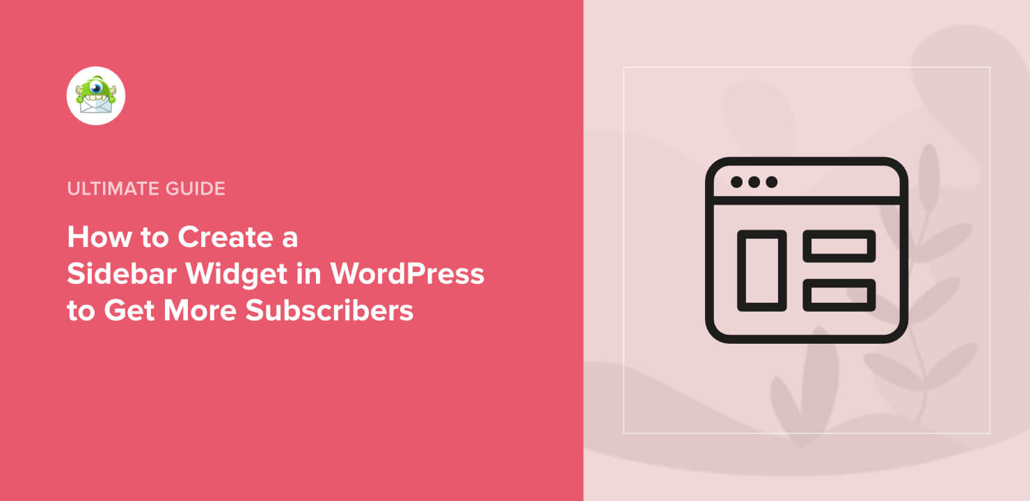 How to Create a Sidebar Widget in WordPress to Get More Subscribers