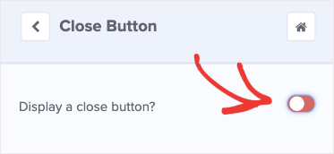 Turn toggle off for Display a close button
