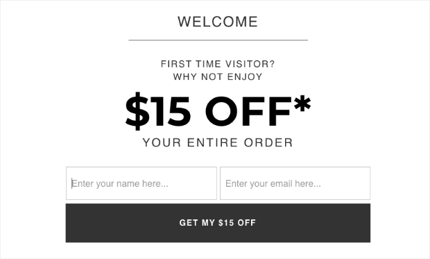 Fullscreen welcome gate for welcome message. It says "Welcome. First Time Visitor? Why not enjoy  Off Your Entire Order." Then there's an email signup form and button.