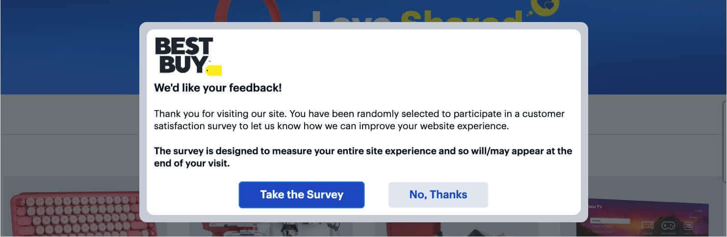 A website popup example from Best Buy. It starts with "We'd like your feedback!" and gives more details about their user experience survey. CTA buttons say "Take the Survey" and "No, Thanks"