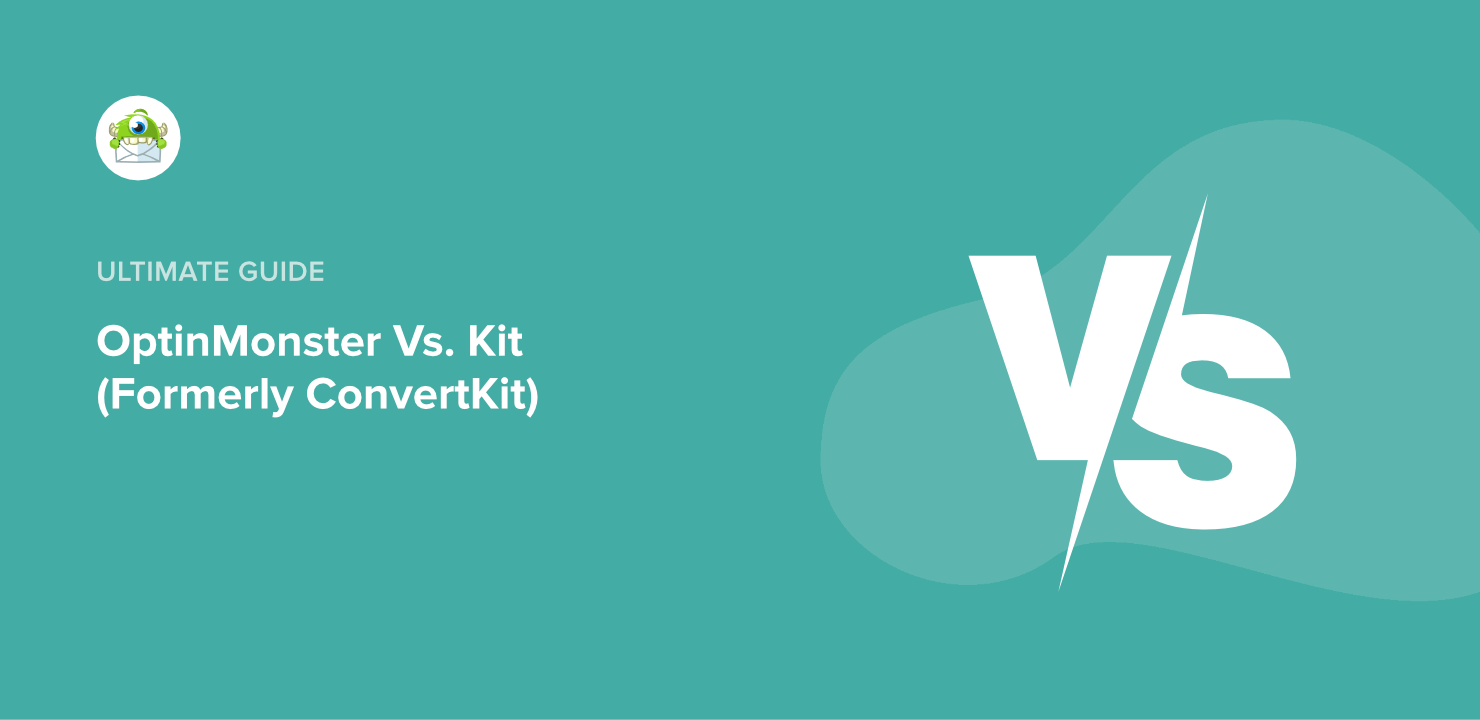 OptinMonster Vs. Kit (formerly ConvertKit)