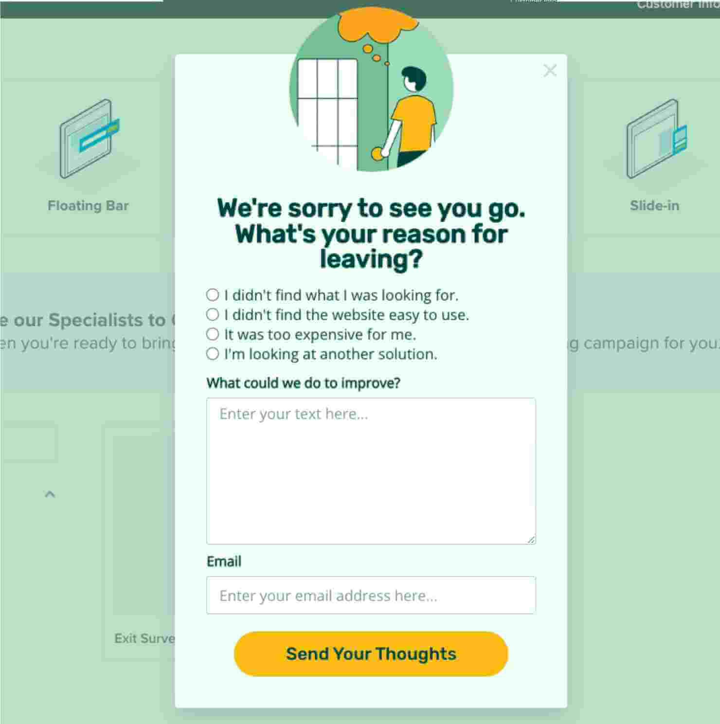 OptinMonster Exit Survey Popup template. It says "We're sorry to see you go. What's your reason for leaving?" Options include I didn't find what I was looking for, I didn't find the website easy to use, It was too expensive for me, and I'm looking at another solution. Then there's a "What could we do to improve?" text field, and an email entry field.