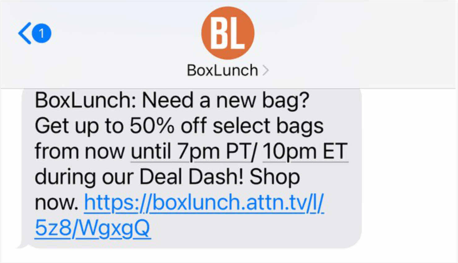Text message from BoxLunch that says: "BoxLunch: Need a new bag? Get up to 50% off select bags from now until 7pm PT/10pm ET during our Deal Dash! Shop now." Then there's a link