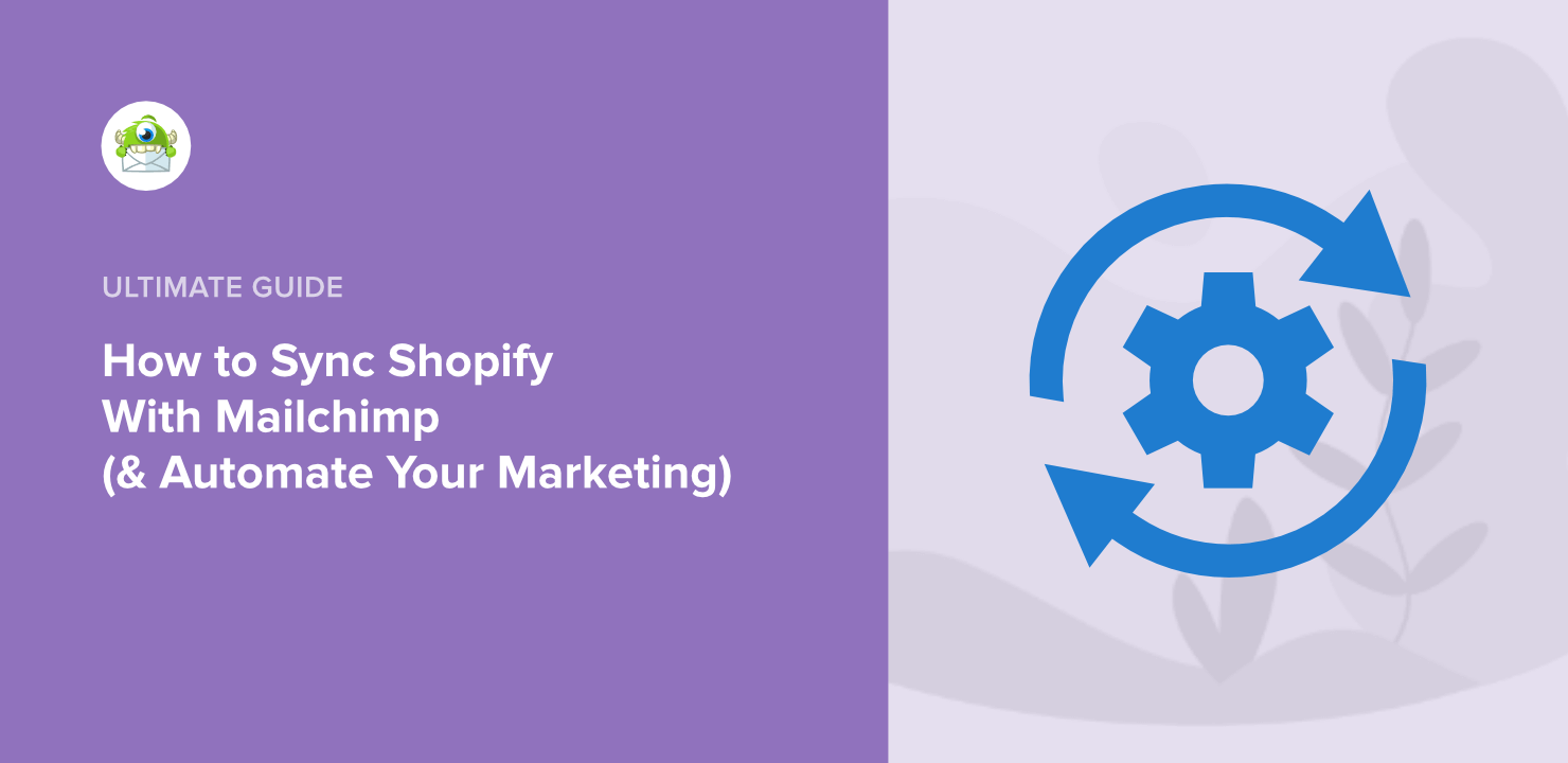 How to Sync Shopify With Mailchimp (& Automate Your Marketing)