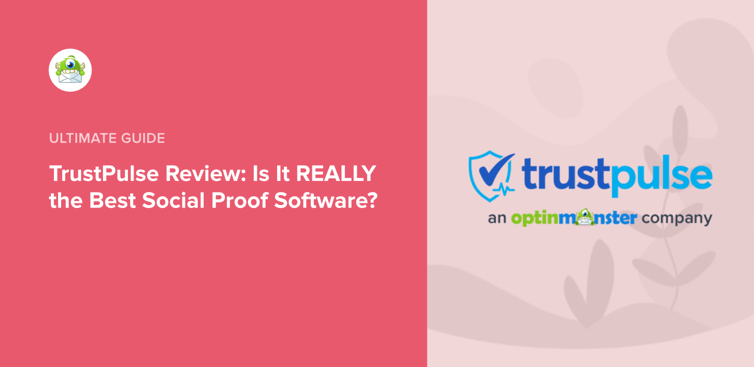 TrustPulse Review: Is It REALLY the Best Social Proof Software?