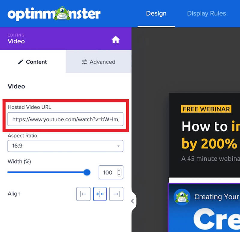 Add your video embed url to the field provided in the OptinMonster campaign builder.