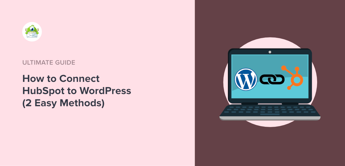 How To Connect HubSpot To WordPress (2 Easy Methods) - OptinMonster