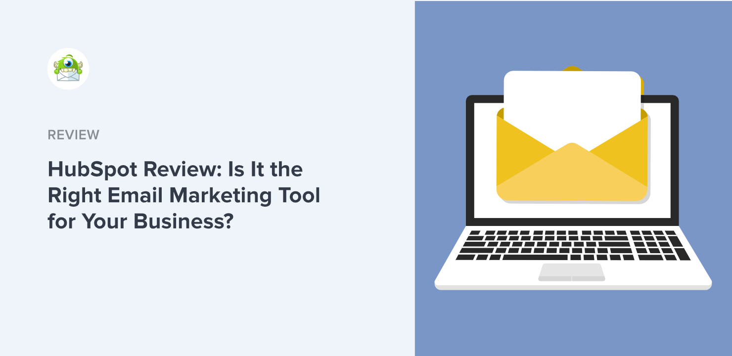 HubSpot Review: Is It the Right Email Marketing Tool for Your Business?