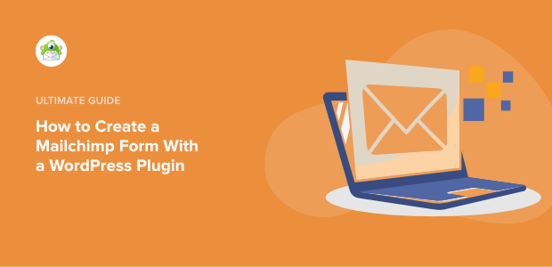 How to Create a Mailchimp Form with a WordPress Plugin