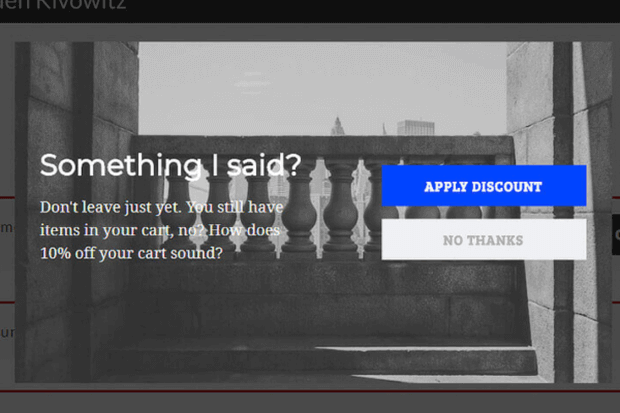 Cart abandonment popup that says: "Something I said? Don't leave just yet. You still have items in your cart, no? How does 10% off your cart sound?" 2 call-to-action buttons say "Apply discount" and "No thanks."