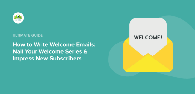 How to Write Welcome Emails: Nail Your Welcome Series & Impress New Subscribers