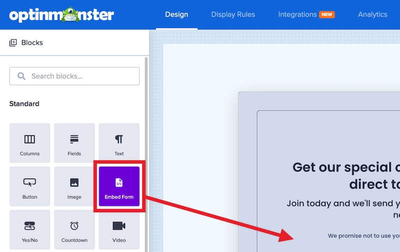 Add an Embed Form block to your OptinMonster campaign.