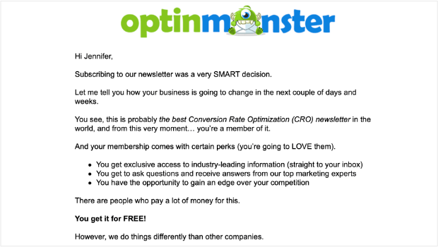 Welcome email from OptinMonster. It starts "Subscribing to our newseltter was a very SMART decision. Let me tell you how your business is going to change in the next couple of days and weeks."
