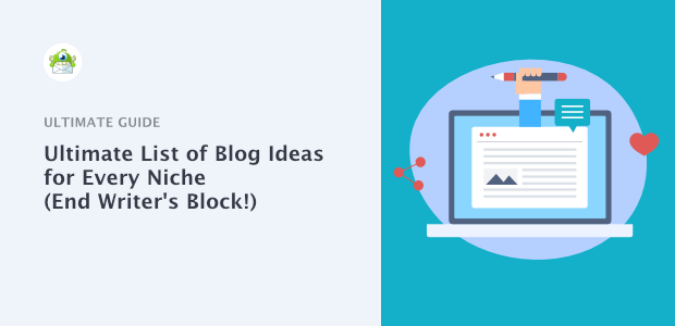 Ultimate List of Blog Post Ideas (End Writer's Block!)