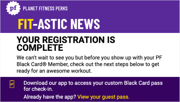 A welcome email from Planet Fitness. It started with "Your Registration Is Complete" and ends with a link to download the Planet Fitness app to access the user's guest passl