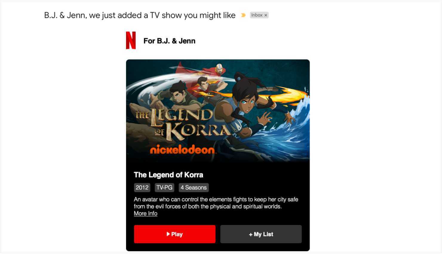 Email from Netflix with the subject line "B.J. & Jenn, we just added a TV show you might like." The email recommends the show The Legend of Korra and has 2 CTA buttons: "Play" and "+ My List"