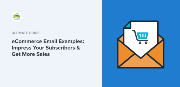 eCommerce Email Examples: Impress Your Subscribers & Get More Sales