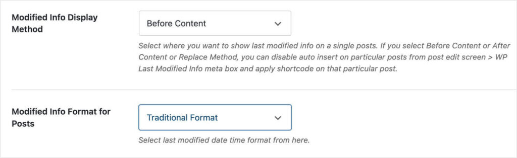 In WP Last Modified Info settings, there are dropdown boxes for "Modified Info Display Method" and "Modified Info Format for Posts" to determine how you want your last updated date to display on WordPress posts.