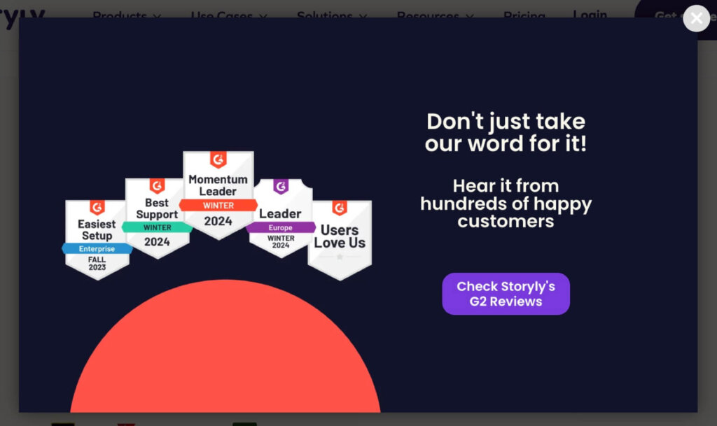 Website popup from Storyly. It says "Don't just take our word for it! Hear it from hundreds of happy customers." The call-to-action button says "Check Storyly's G2 Reviews."