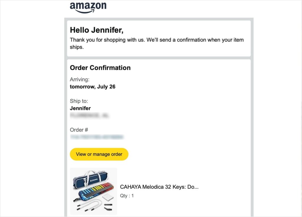 Transactional email from Amazon that says, "Hello Jennifer, Thank you for shopping with is. We'll send a confirmation when your item ships." Then there's an Order Confirmation section with an estimated arrival date, who the item is shipping to, the order number, a "View or manage order" button," and details about the item in the order.