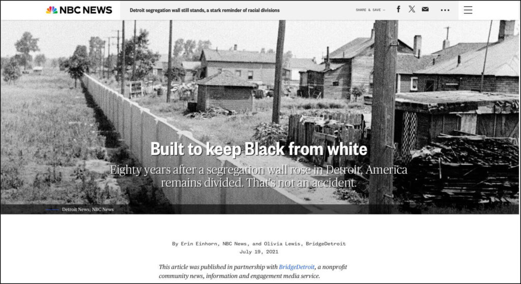 NBC News visual storytelling example. The top features a video showing a segregation wall in Detroit, Michigan. The title says "Built to keep Black from white: Eighty years after a segregation wall rose in Detroit, America remains divided. That's not an accident."