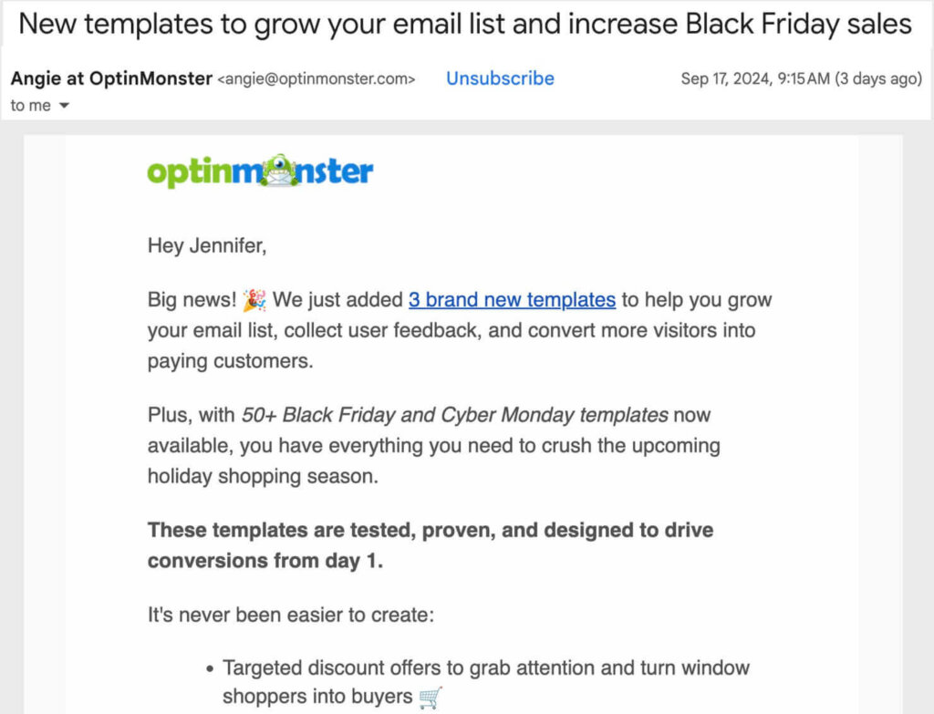 Email marketing example from OptinMonster. It says "Hey Jennifer, Big news! We just added 3 brand new templates (linked) to help you grow your email list, collect user feedback, and convert more visitors into paying customers." The email continues to also talk about OptinMonster's templates for Black Friday and Cyber Monday.