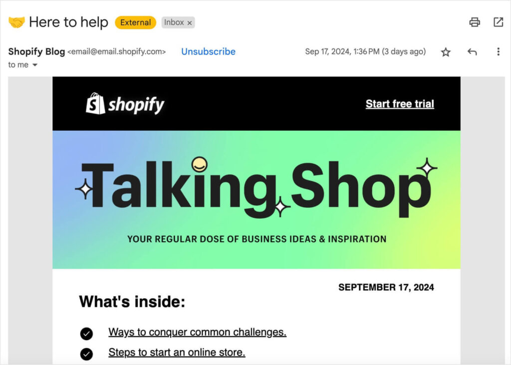 Email newsletter example from Shopify. There's a graphic header that says "Talking Shop: Your Regular Dose of Business Ideas & Inspiration."
A heading says "What's Inside:" followed by a list of linked blog articles.