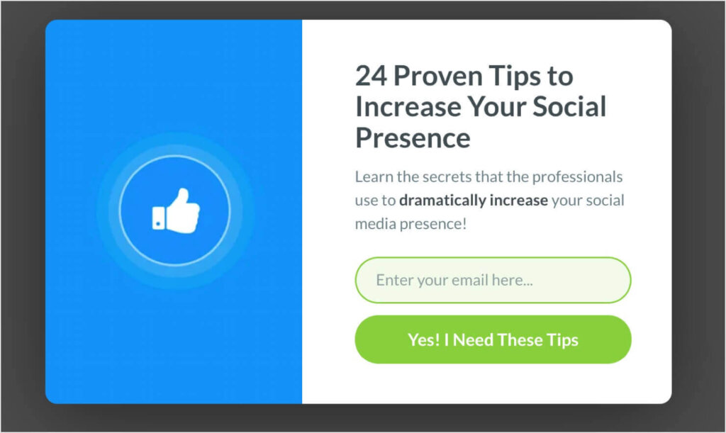 OptinMonster popup template with the heading: "24 Proven Tips to Increase Your Social Presence." Text says "Learn the secrets that the professionals use to dramatically increase your social media presence!" Then there's a field to enter an email address and a button that says "Yes! I Need These Tips!"