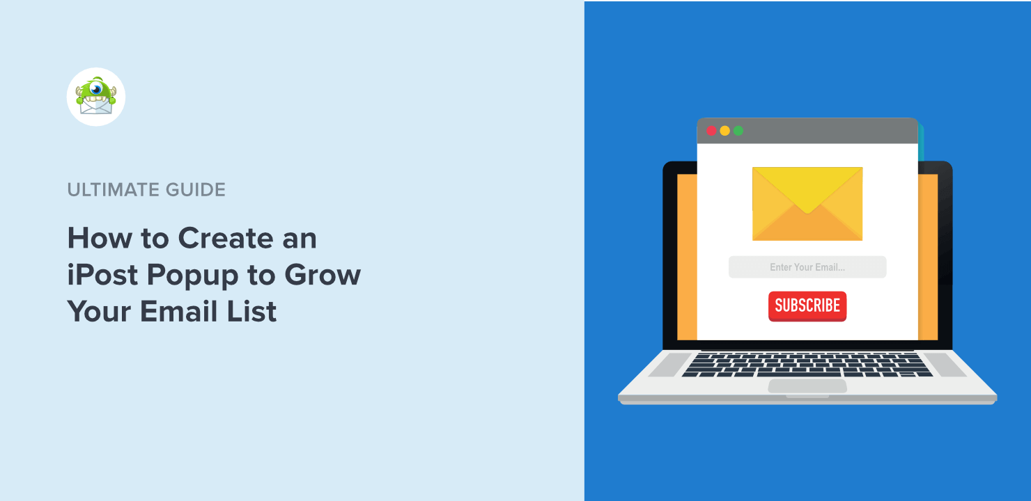 How to Use OptinMonster to Create High-Converting iPost Popups