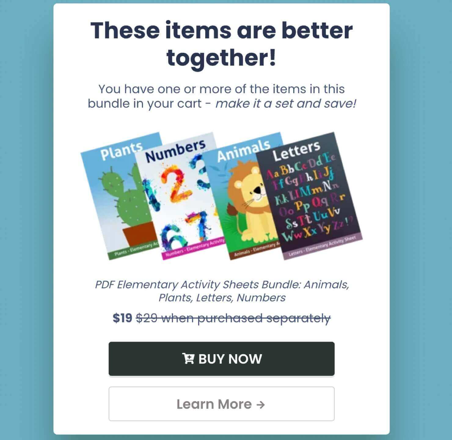 Website popup with heading that says "These items are better together!" The body text says "You have one or more of the items in this bundle in your cart - make it a set and save!" There's a photo of the product bundle and price details.
There are 2 call-to-action buttons: 1 that says Buy Now and 1 that says Learn More. 