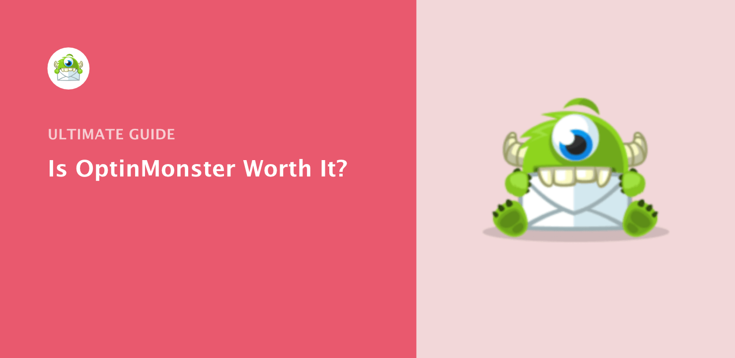 Is OptinMonster Worth It - Featured Image - OptinMonster Is OptinMonster Worth It - Featured Image
