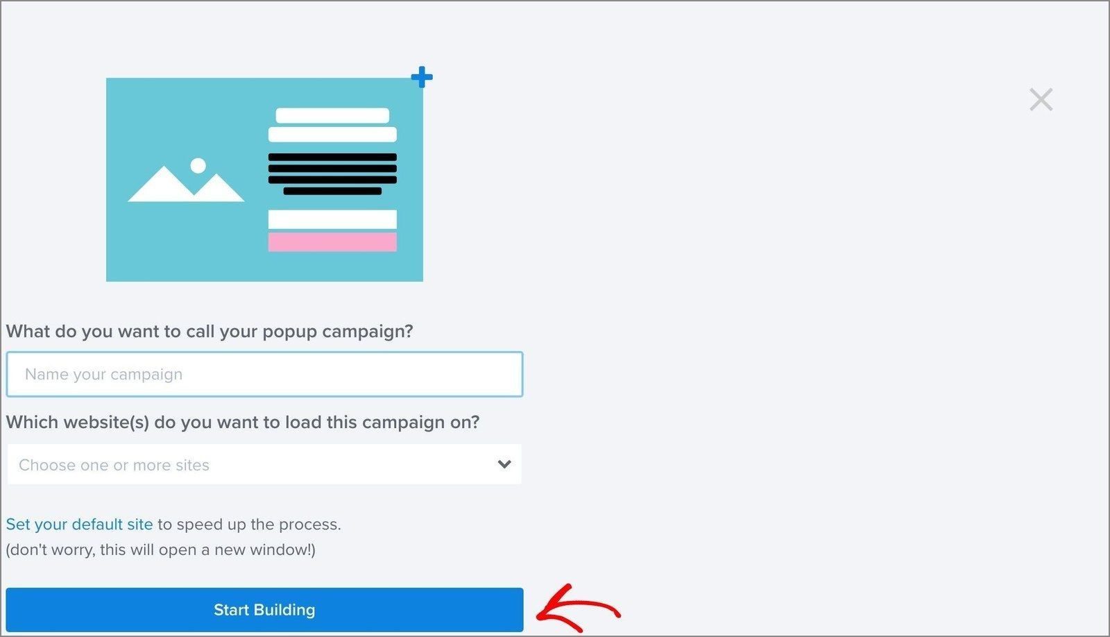 Name campaign start building optinmonster - OptinMonster Naming the campaign and choosing the website before clicking Start Building.