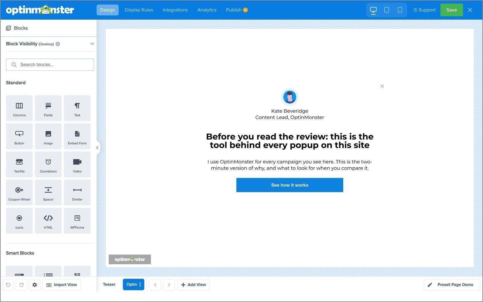 Fullscreen presell campaign in builder optinmonster - OptinMonster The presell campaign open in the OptinMonster builder: a headline, one line of copy and a single See how it works button, with the Blocks panel on the left.