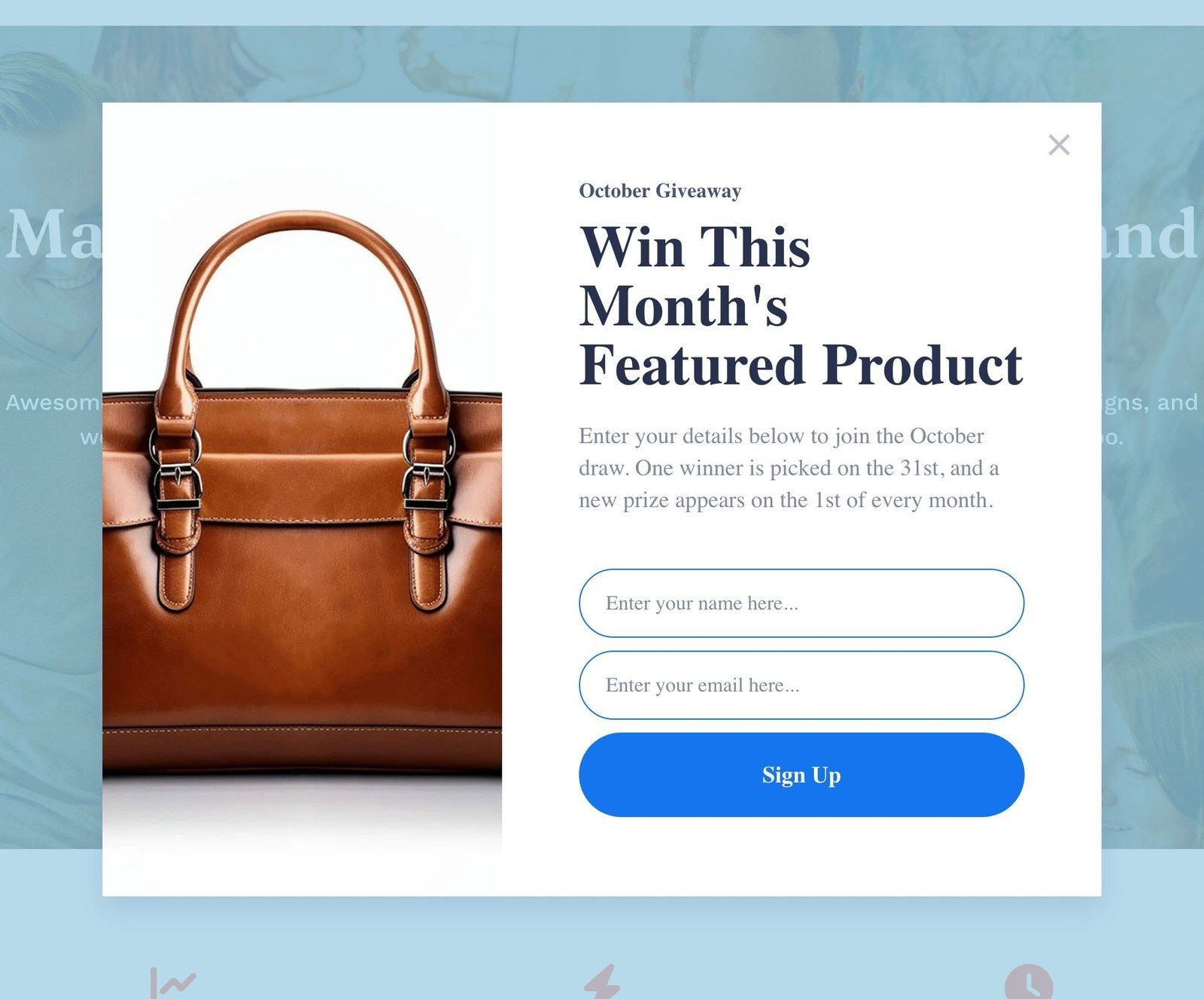 Monthly product giveaway popup optinmonster - OptinMonster An OptinMonster giveaway popup headed October Giveaway, with a photo of the prize, a leather handbag, on the left and a name and email form to enter the draw on the right.