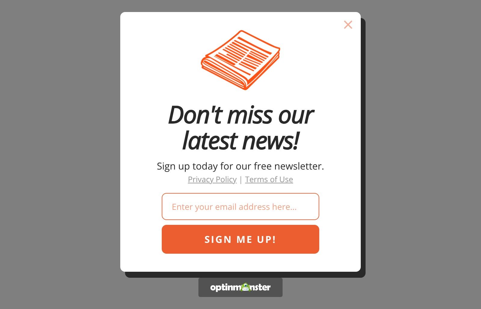 Newsletter signup popup optinmonster - OptinMonster An OptinMonster newsletter signup popup built from the Subscribe to Newsletter (Offset) template